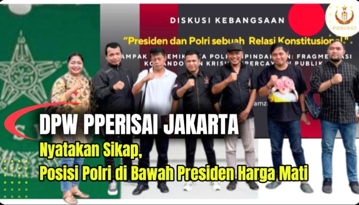 DPW Perisai SI Jakarta Nyatakan Sikap, Posisi Polri di Bawah Presiden Harga Mati